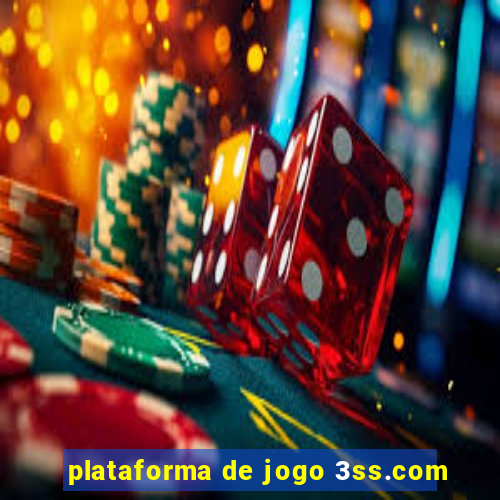 plataforma de jogo 3ss.com